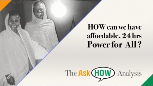 How can we have affordable, 24 hrs Power for All?